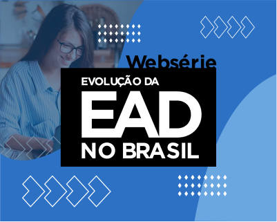 Websérie: A Evolução da EAD no Brasil